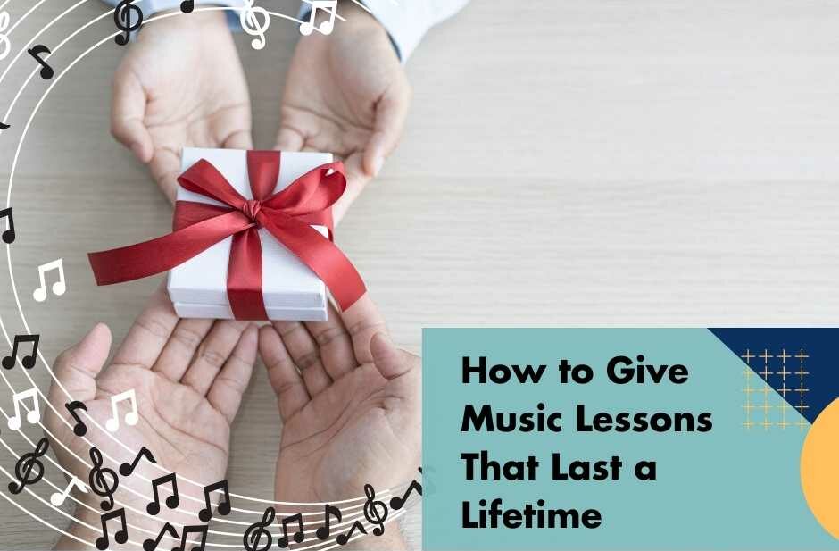 The Ultimate Gift Idea: Music Lessons That Last a Lifetime